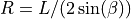 R=L/(2\sin(\beta))